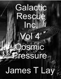 Cover picture of Galactic Rescue Inc. Vol 4. Cosmic Pressure